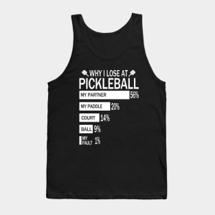 Funny Pickleball Humor Player Saying Why I Lose at Pickleball Tank Top